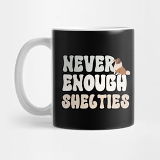 Never Enough Shelties Mug